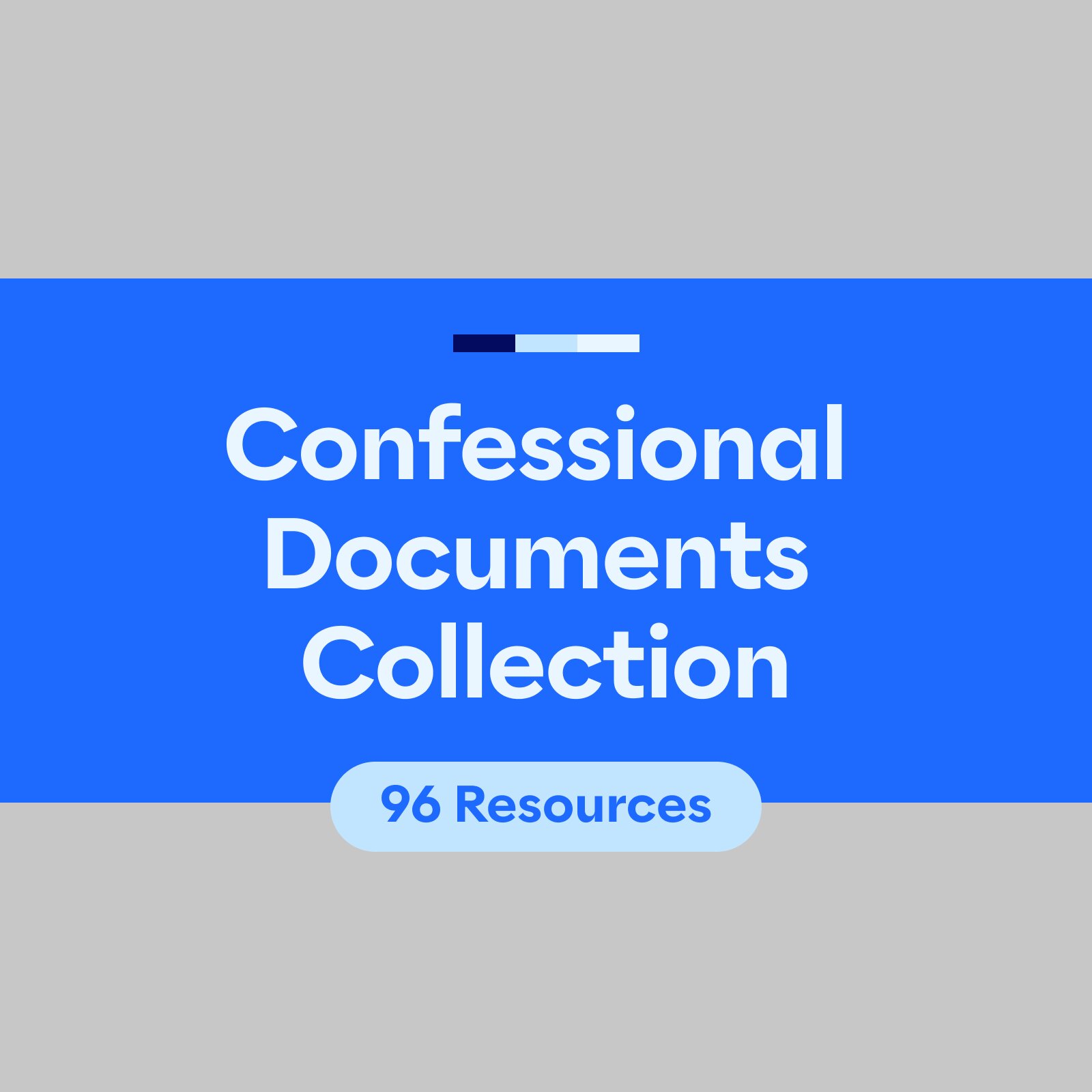 Confessional Documents Collection (96 resources)