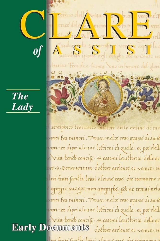 The Lady: Clare of Assisi: Early Documents