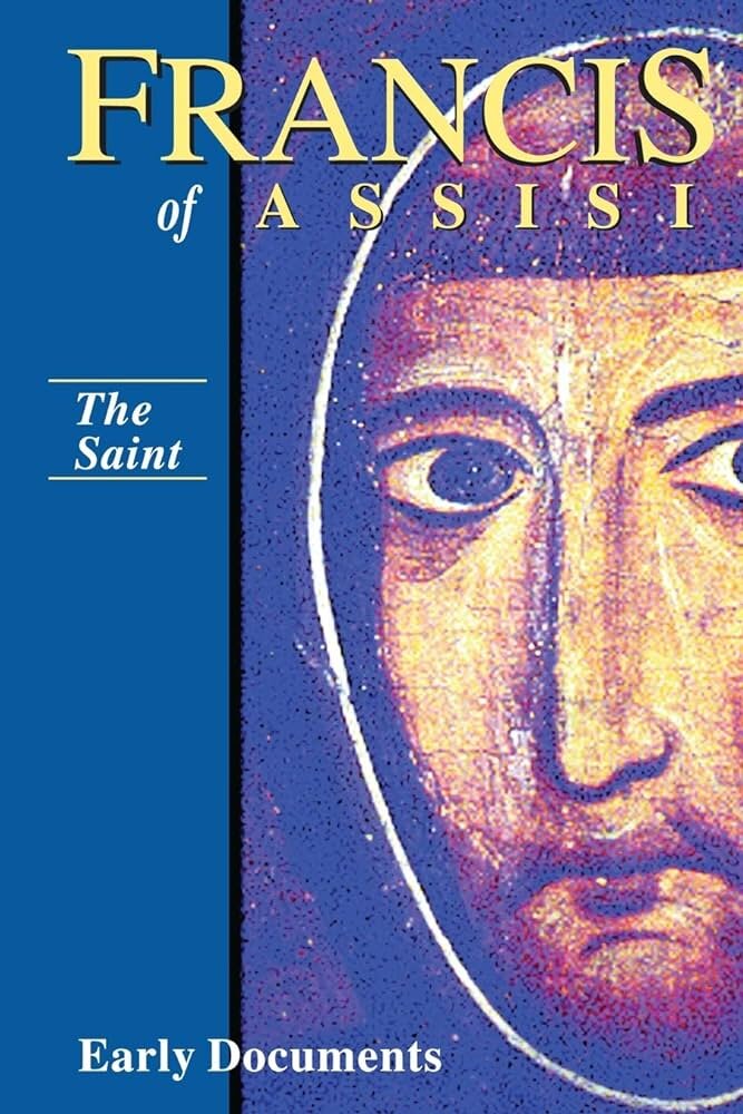 Francis of Assisi: Early Documents, Volume I: The Saint