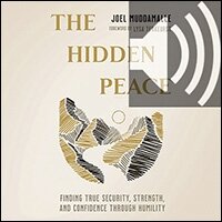 The Hidden Peace: Finding True Security, Strength, and Confidence Through Humility (Audio)