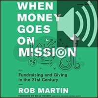When Money Goes on Mission: Fundraising and Giving in the 21st Century (audio)