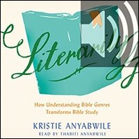 Literarily: How Understanding Bible Genres Transforms Bible Study (audio)