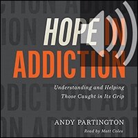 Hope in Addiction: Understanding and Helping Those Caught in Its Grip (audio)