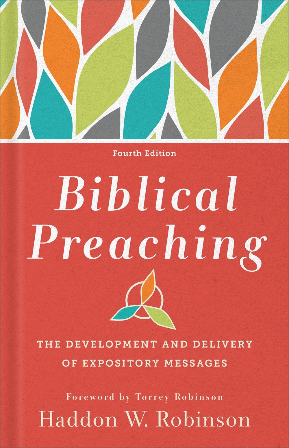 Biblical Preaching: The Development and Delivery of Expository Messages, 4th ed.