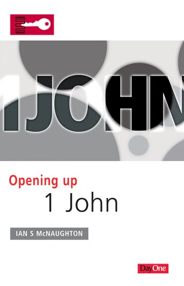 Opening up 1 John (Opening Up Commentary Series)