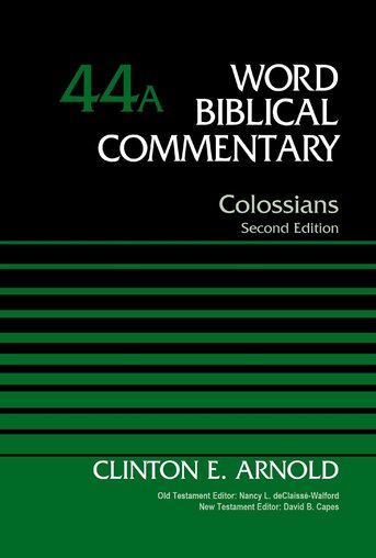 Colossians, 2nd ed. (Word Biblical Commentary, Volume 44 | WBC)