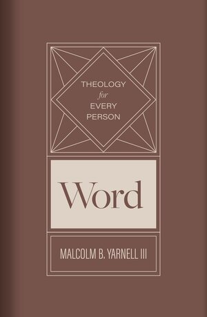 Word (Theology for Every Person)