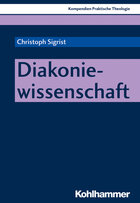 Diakoniewissenschaft (Kompendien Praktische Theologie)