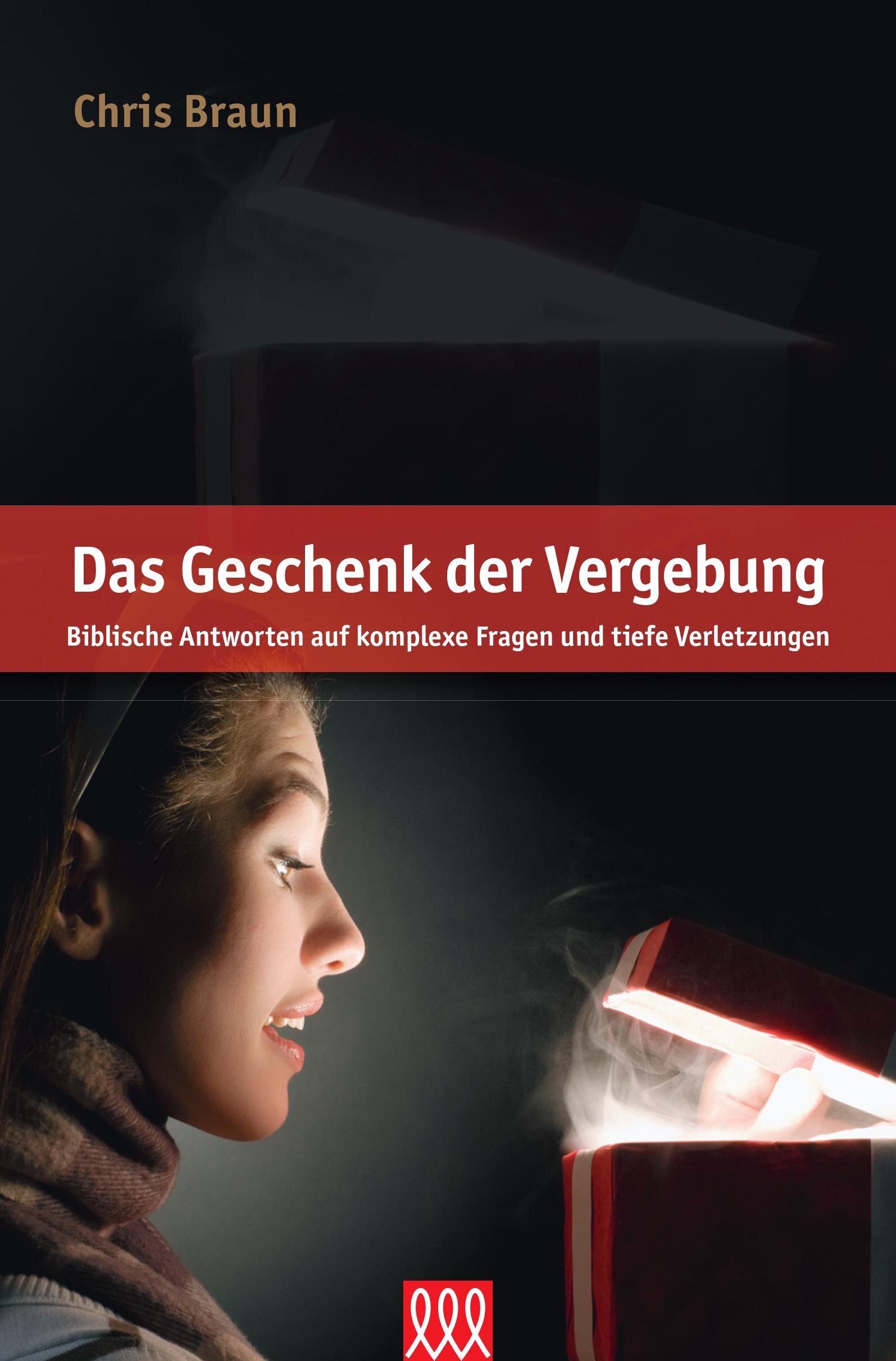 Das Geschenk der Vergebung: Biblische Antworten auf komplexe Fragen und tiefe Verletzungen
