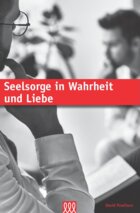 Seelsorge in Wahrheit und Liebe