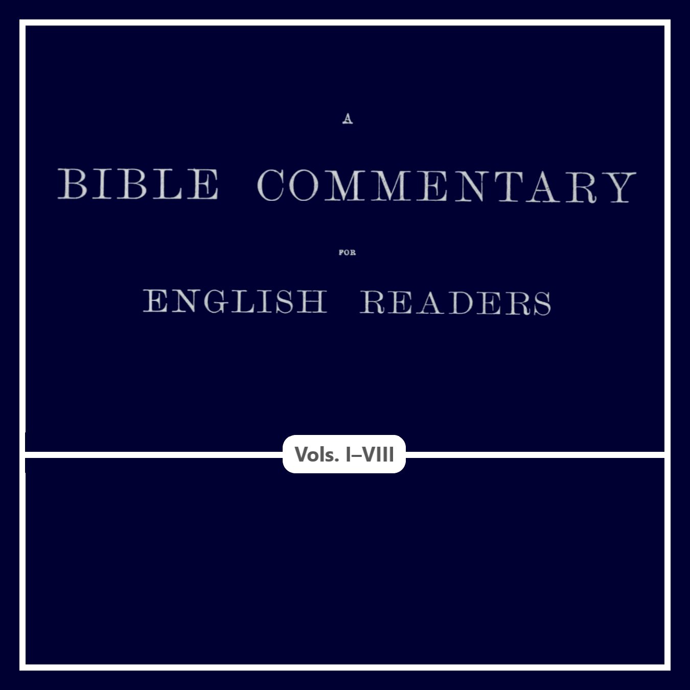 A Bible Commentary for English Readers, Vols. I–VIII - Verbum