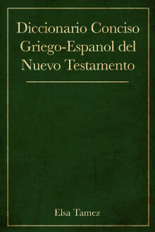 Diccionario Conciso Griego-Español del Nuevo Testamento