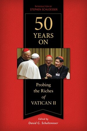 50 Years On: Probing the Riches of Vatican II