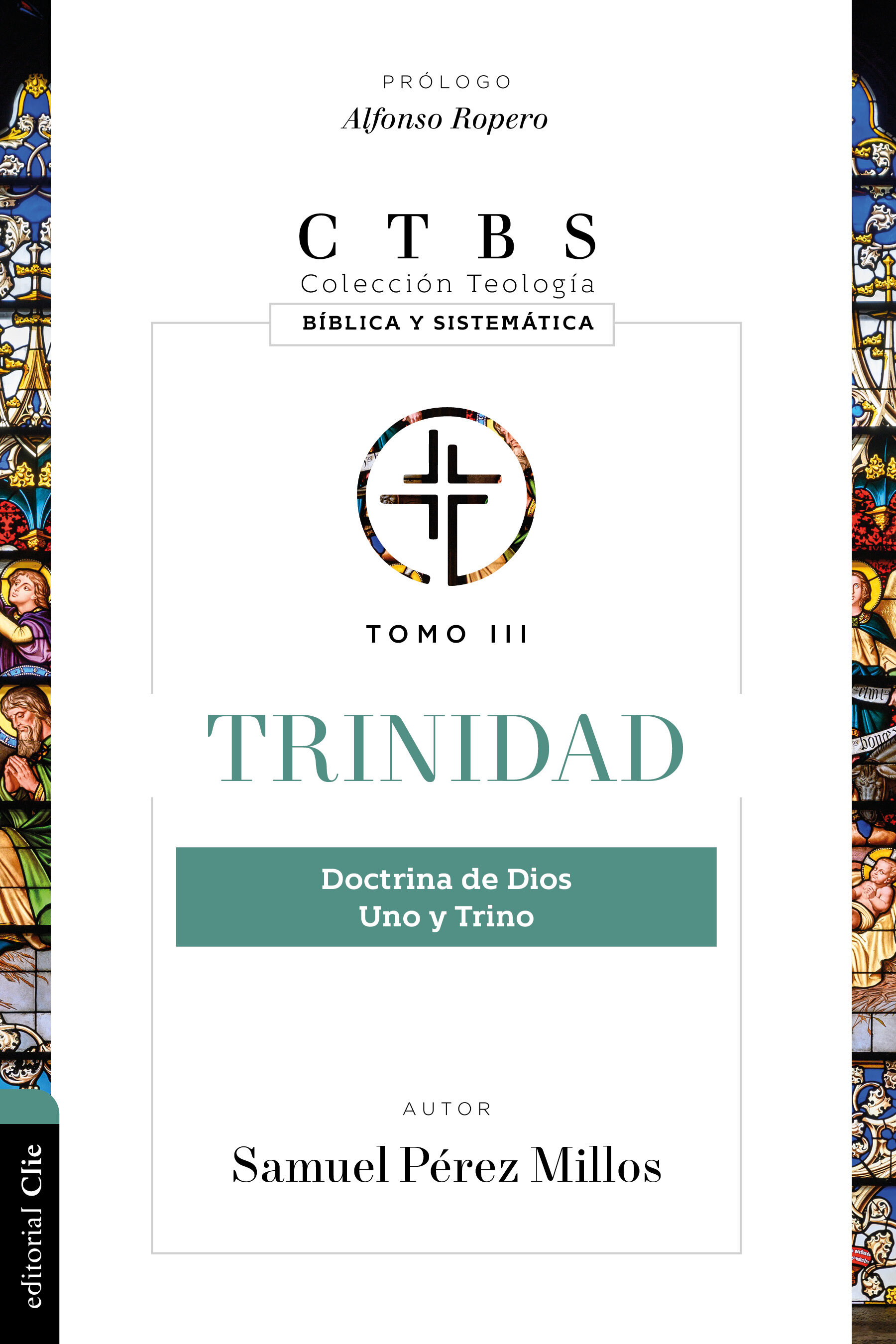 Trinidad: Doctrina de Dios, uno y trino | Colección de Teología Bíblica y Sistemática  (CTBS)