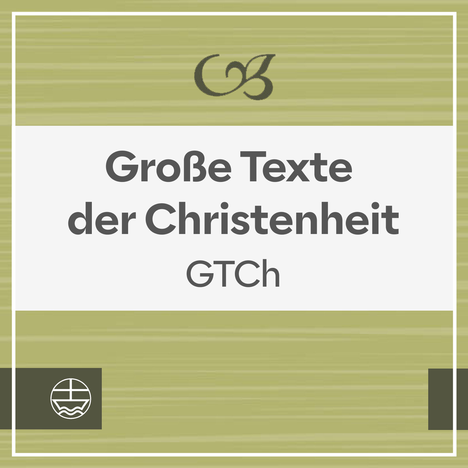 Große Texte der Christenheit (GTCh) (15 Bde.)