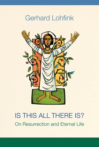 Is This All There Is? On Resurrection and Eternal Life