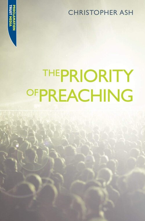 The Priority of Preaching (Teaching the Bible)