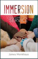 Immersion: A Pilgrimage into Service