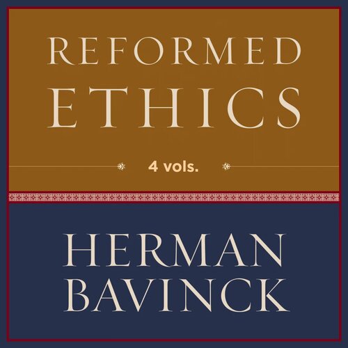 Reformed Ethics (4 vols.)