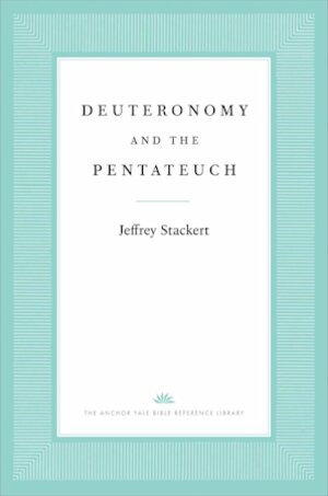 Deuteronomy and the Pentateuch (The Anchor Yale Bible Reference Library | AYBRL)