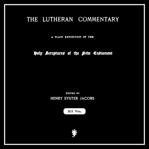 The Lutheran Commentary (12 vols.)