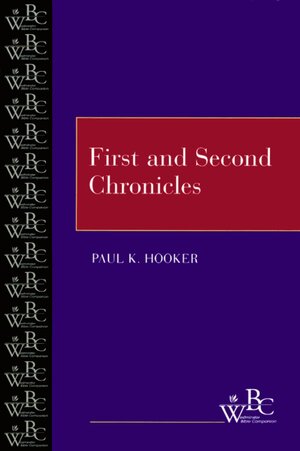 First and Second Chronicles (Westminster Bible Companion | WeBC)