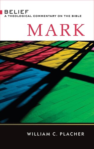 Mark (Belief: A Theological Commentary on the Bible)  