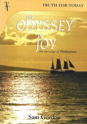 An Odyssey of Joy: The Message of Philippians (Truth for Today)