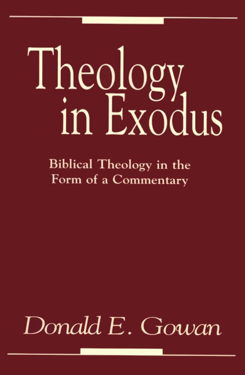 Theology in Exodus: Biblical Theology in the Form of a Commentary