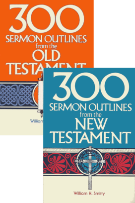 William H. Smitty Sermon Outlines: Old and New Testament (2 vols.)