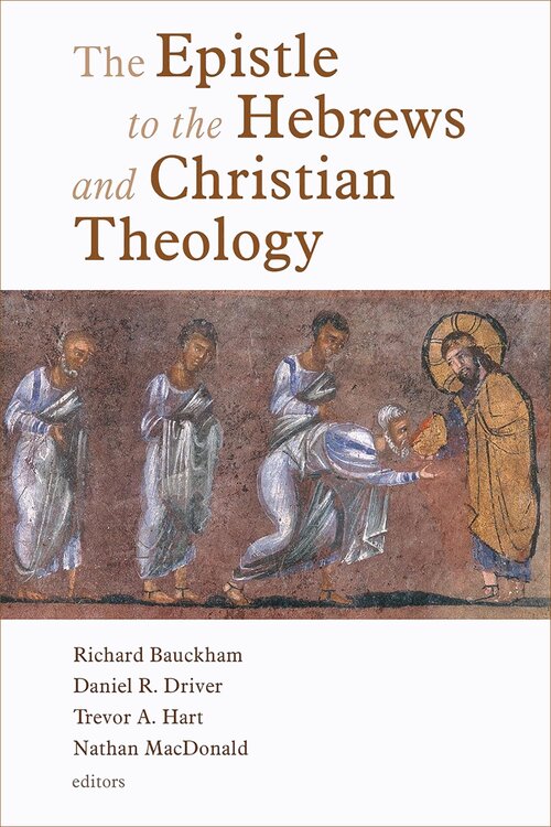 The Epistle to the Hebrews and Christian Theology
