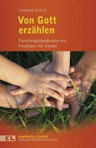 Von Gott erzählen: Familiengottesdienste mit Predigten für Kinder