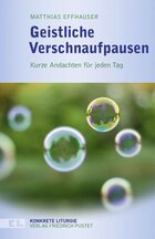 Geistliche Verschnaufpausen: Kurze Andachten für jeden Tag