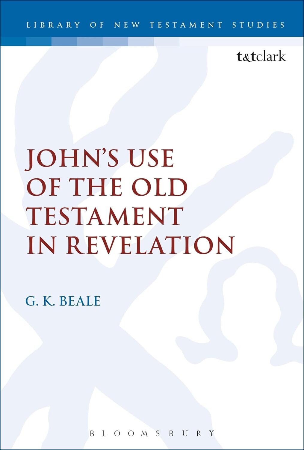 John’s Use of the Old Testament in Revelation (Library of New Testament Studies | LNTS)
