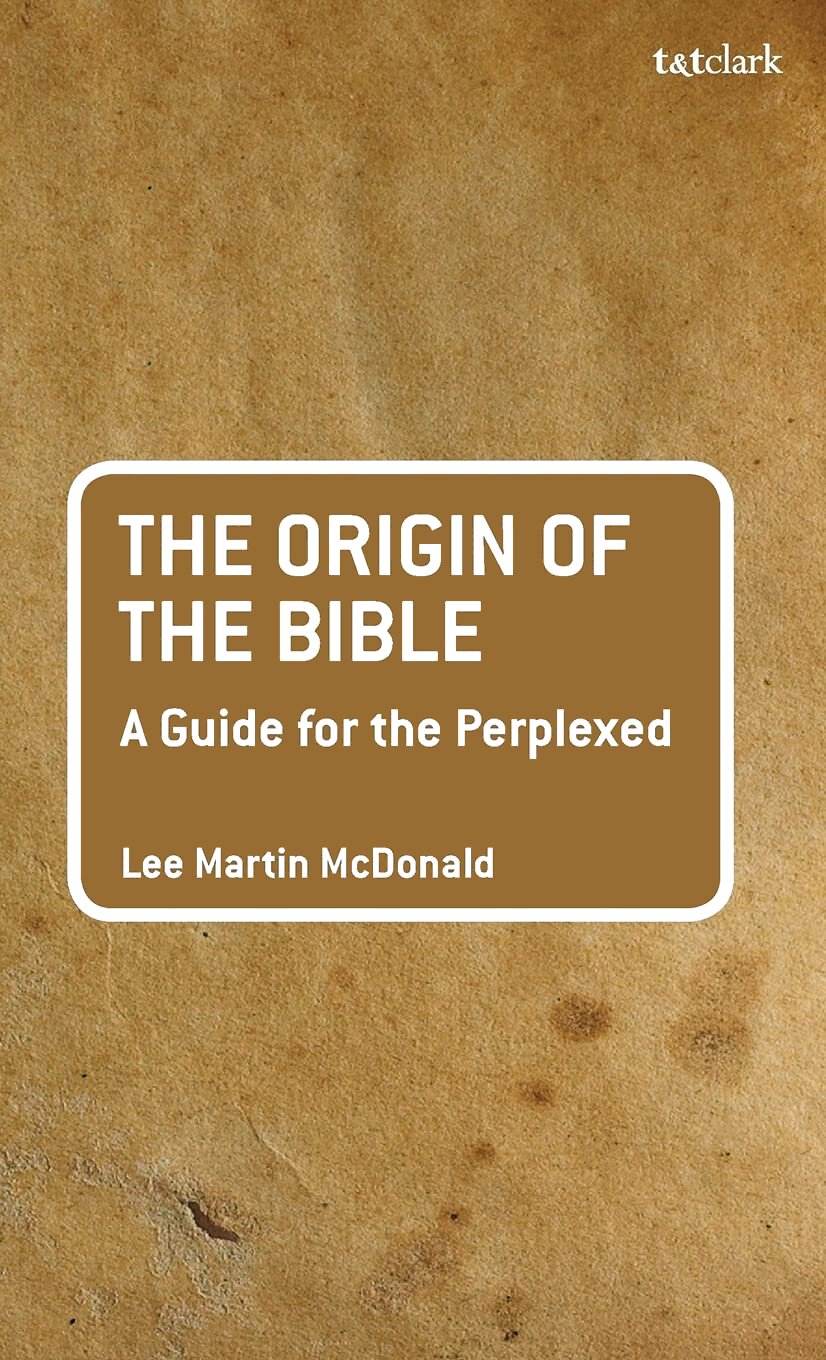 The Origin of the Bible: A Guide for the Perplexed