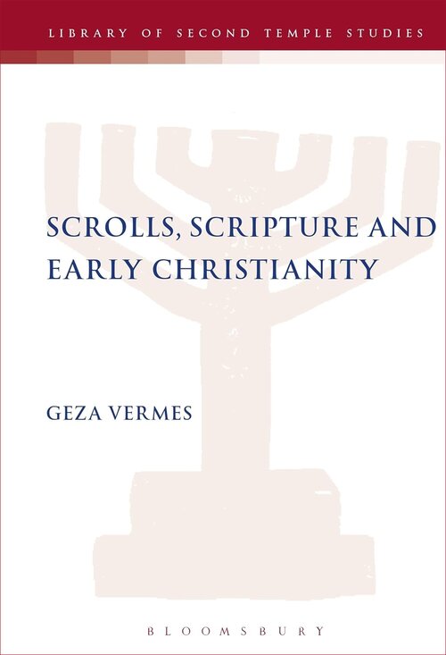 Scrolls, Scriptures and Early Christianity (Library of Second Temple Studies)