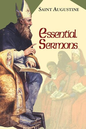 Saint Augustine: Essential Sermons