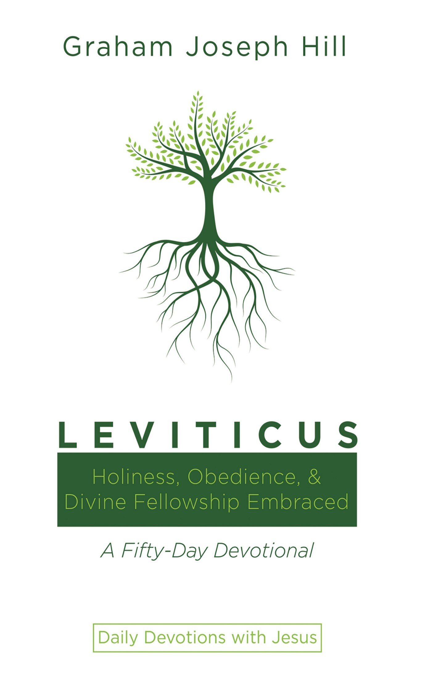 Leviticus: Holiness, Obedience, and Divine Fellowship Embraced: A Fifty-Day Devotional