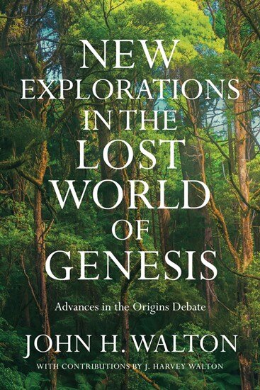 New Explorations in the Lost World of Genesis: Advances in the Origins Debate (The Lost World)