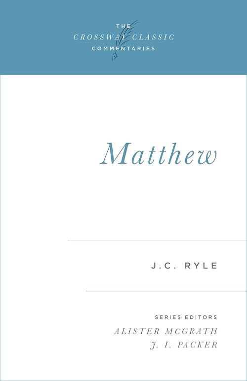 Matthew (The Crossway Classic Commentaries | CCC)