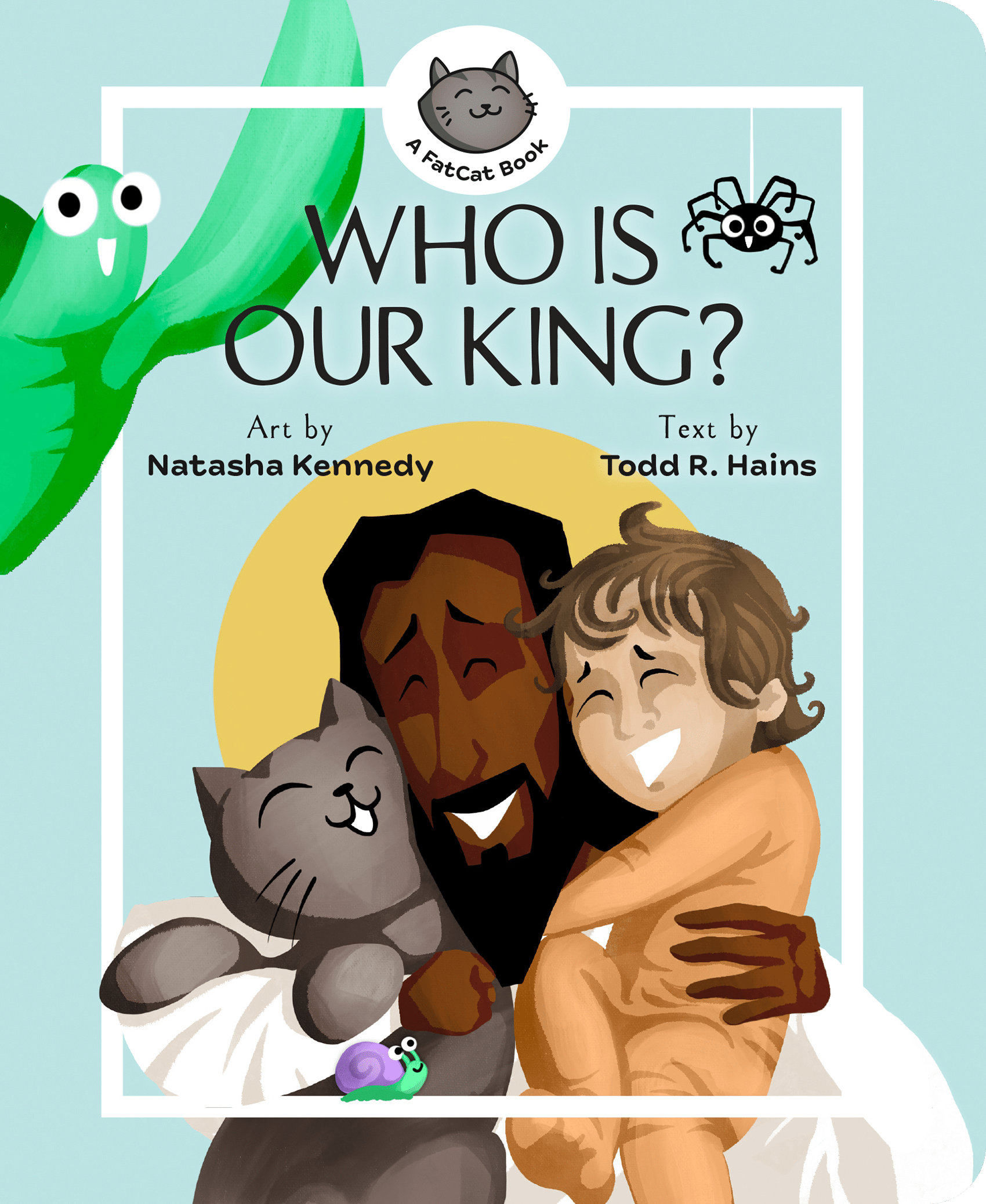 Who Is Our King? (A FatCat Book)