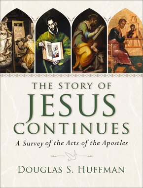 The Story of Jesus Continues: A Survey of the Acts of the Apostles