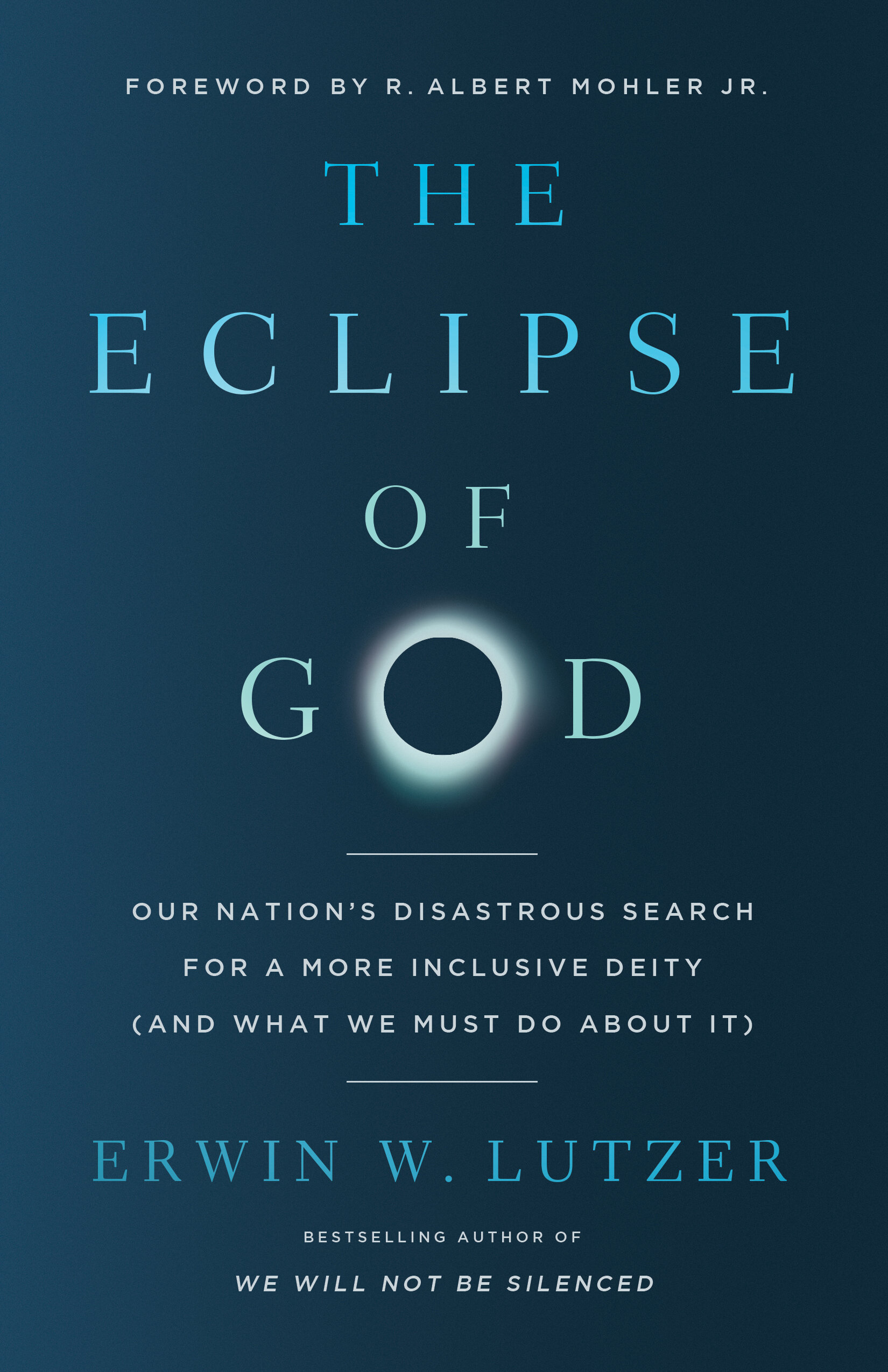 The Eclipse of God: Our Nation's Disastrous Search for a More Inclusive Deity (and What We Must Do About It)