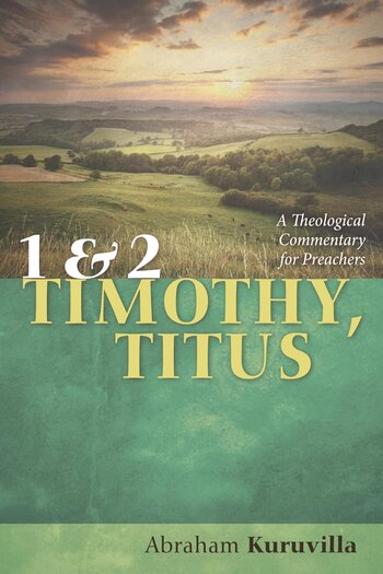 1 and 2 Timothy, Titus: A Theological Commentary for Preachers