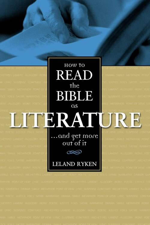 How to Read the Bible as Literature . . . and Get More Out of It