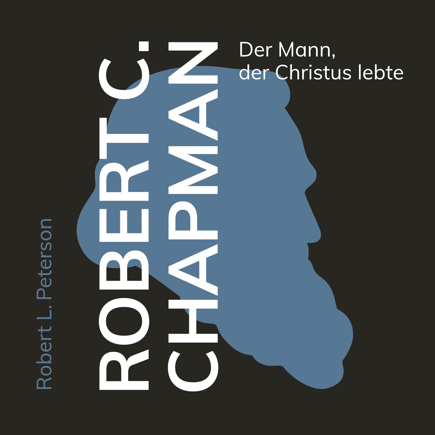 Robert C. Chapman: Der Mann, der Christus lebte (Hörbuch)