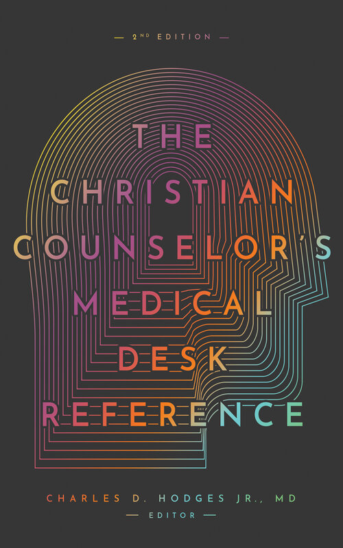 The Christian Counselor’s Medical Desk Reference