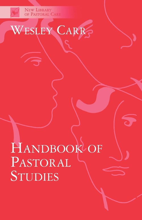 Handbook of Pastoral Studies (New Library of Pastoral Care)