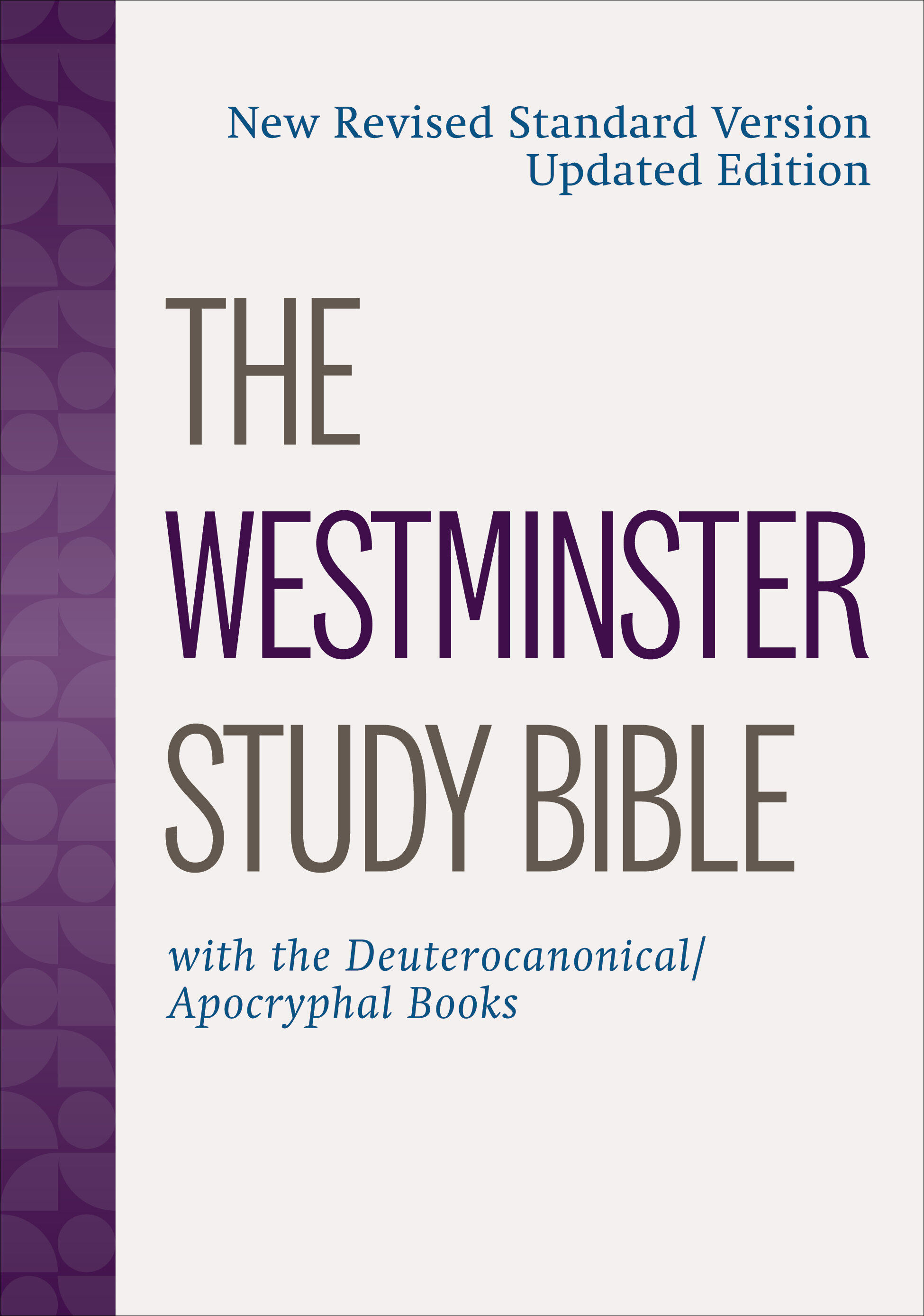 The Westminster Study Bible Notes: New Revised Standard Version with the Deuterocanonical/Apocryphal Books