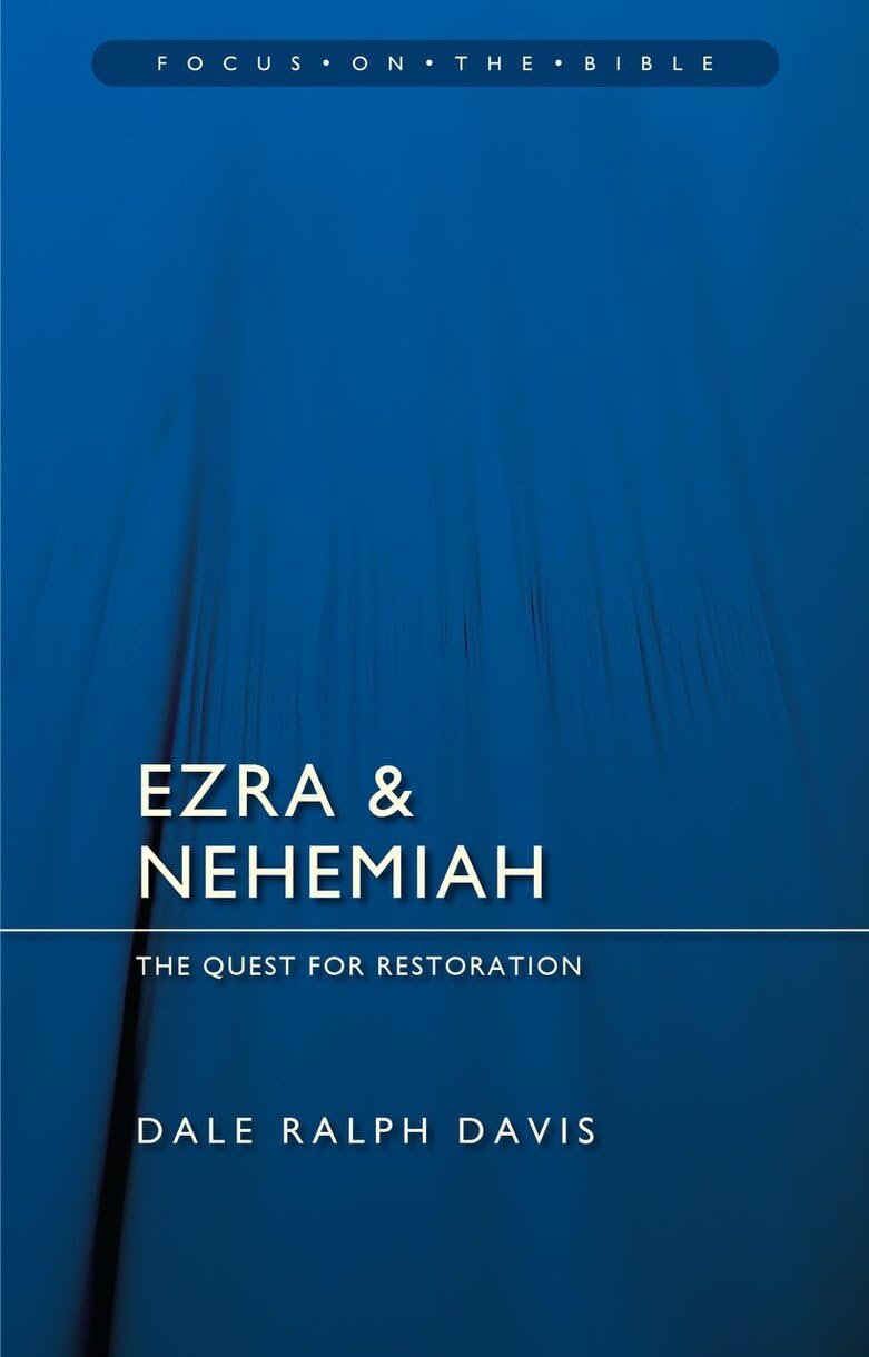 Ezra and Nehemiah: The Quest for Restoration (Focus on the Bible | FB)
